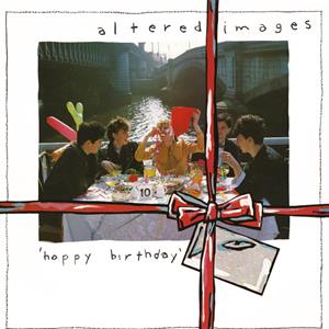 Altered Images – Happy Birthday performed in full