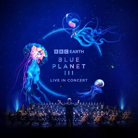 Blue Planet III Live in Concert